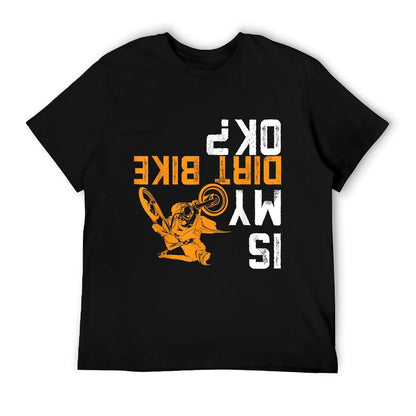 Is My Dirt Bike OK  Dirt Bike Gear Dirtbike Dirt Bike Eco-friendly Material T-Shirt